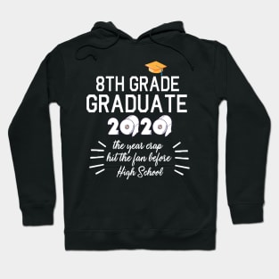 8th Grade Graduate 2020 Toilet Paper The Years Crap Hit The Fan Before High School Fight Coronavirus Hoodie